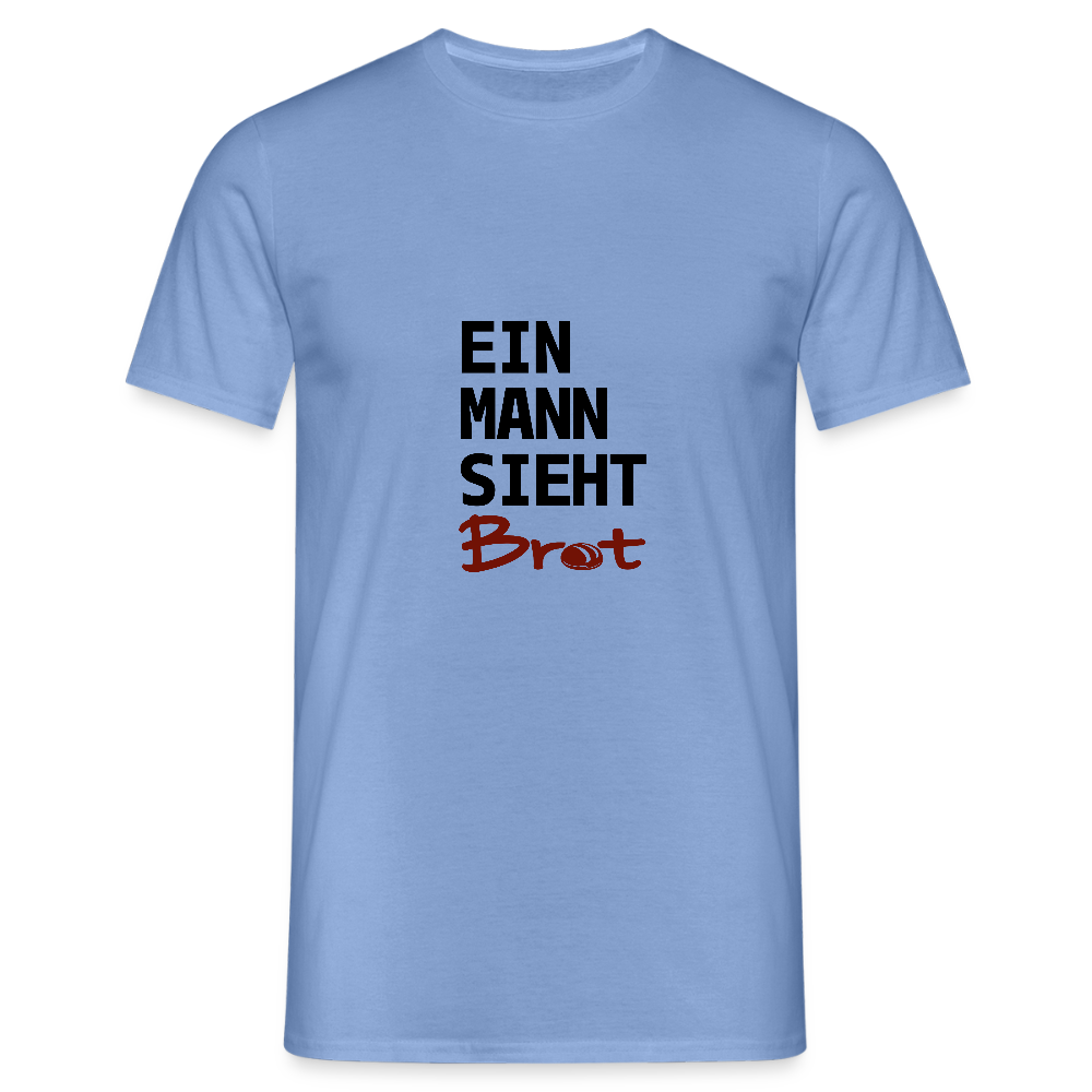 BROTShirt Ein Mann sieht BROT - carolina blue
