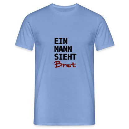 BROTShirt Ein Mann sieht BROT - carolina blue