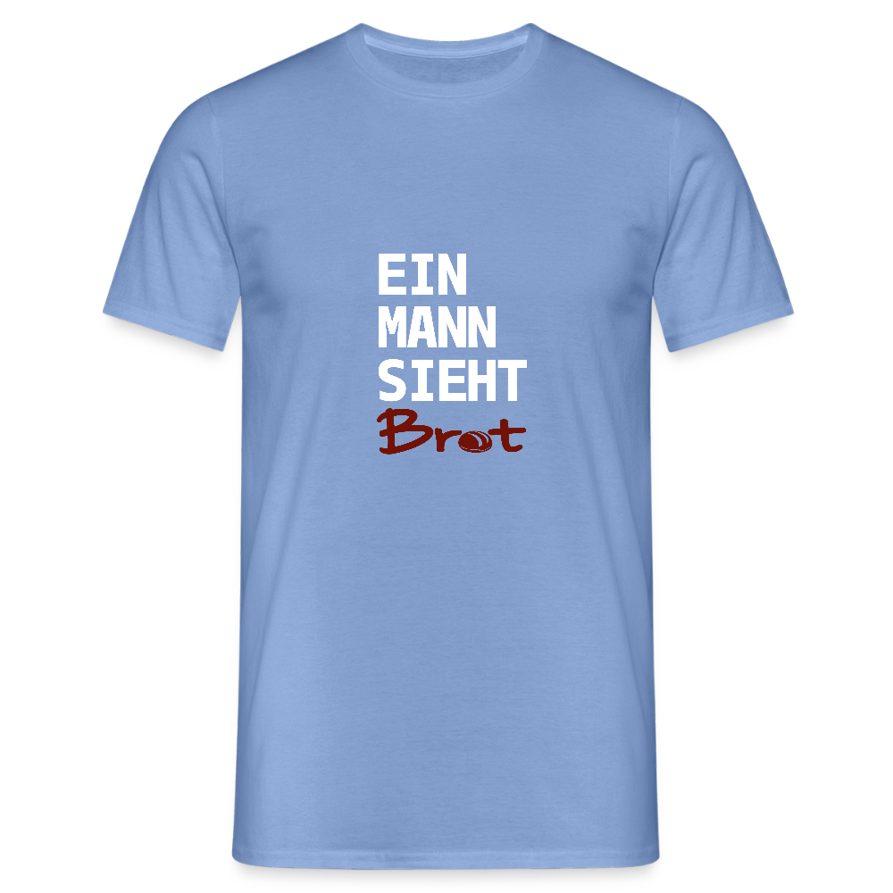 BROTShirt Ein Mann sieht BROT - carolina blue