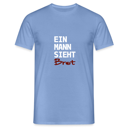 BROTShirt Ein Mann sieht BROT - carolina blue