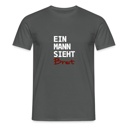 BROTShirt Ein Mann sieht BROT - Anthrazit