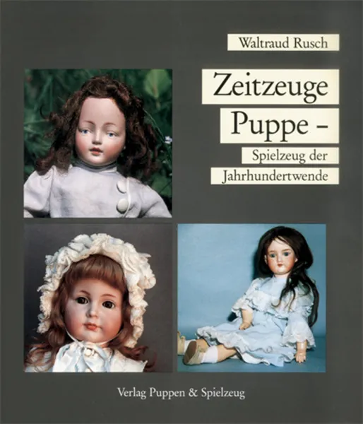 Zeitzeuge Puppe – Spielzeug der Jahrhundertwende