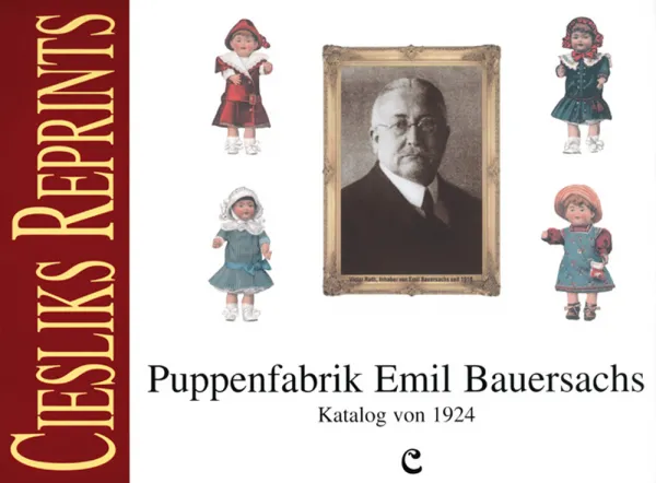 Ciesliks Reprints – Puppenfabrik Emil Bauersachs