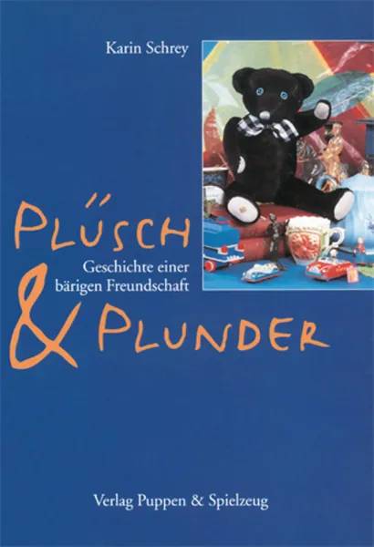 Plüsch & Plunder – Geschichte einer bärigen Freundschaft
